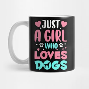 Just a Girl Who Loves Dogs Mug